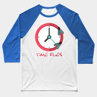 Time flies Baseball T-Shirt